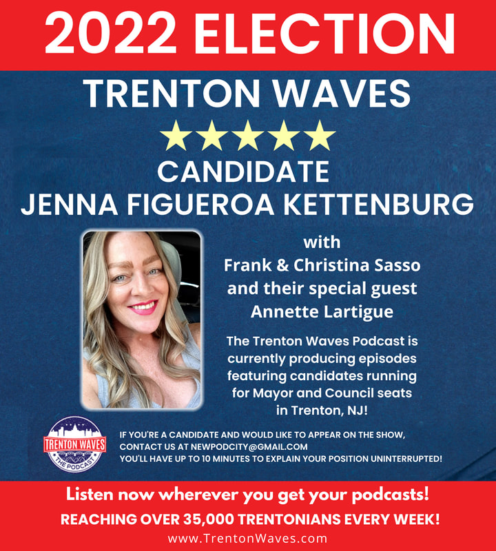 Crystal Feliciano, jenna figueroa kettenburg, trenton election, frank sasso, new pod city, trenton waves, trenton journal, south ward trenton nj